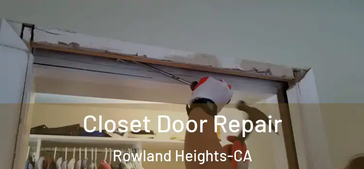  Closet Door Repair Rowland Heights-CA